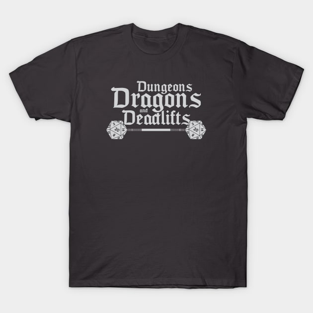 Dungeons and Dragons and Deadlifts T-Shirt by stayfrostybro